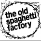 The Old Spaghetti Factory 